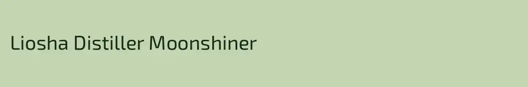 Liosha Distiller Moonshiner